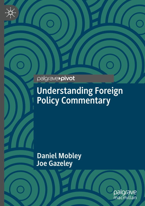 Knjiga Understanding Foreign Policy Commentary Joe Gazeley