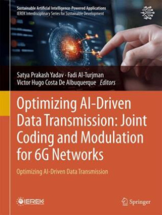 Livro Optimizing AI-Driven Data Transmission: Joint Coding and Modulation for 6G Networks Satya Prakash Yadav