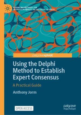 Knjiga Using the Delphi Method to Establish Expert Consensus Anthony Jorm