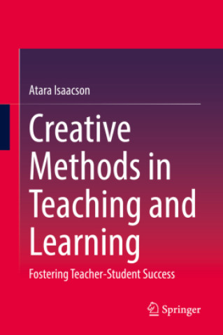 Kniha Creative Methods in Teaching and Learning Atara Isaacson