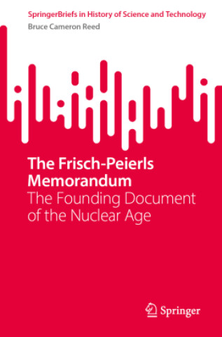 Kniha The Frisch-Peierls Memorandum Bruce Cameron Reed