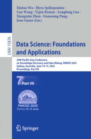 Kniha Data Science: Foundations and Applications Xintao Wu
