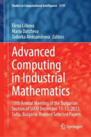 Książka Advanced Computing in Industrial Mathematics Elena Lilkova