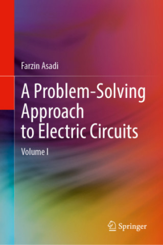 Kniha A Problem-Solving Approach to Electric Circuits I Farzin Asadi