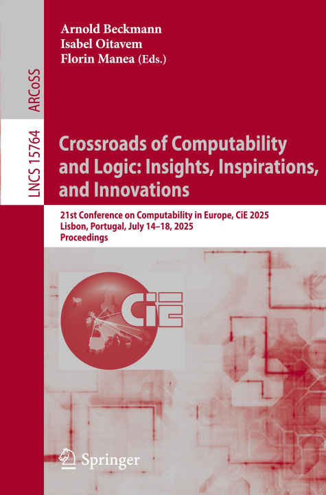 Kniha Crossroads of Computability and Logic: Insights, Inspirations, and Innovations Arnold Beckmann