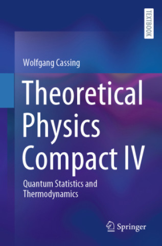 Knjiga Theoretical Physics Compact IV Wolfgang Cassing
