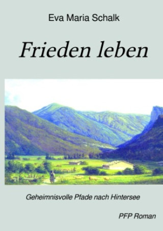 Kniha Frieden leben Eva Maria Schalk