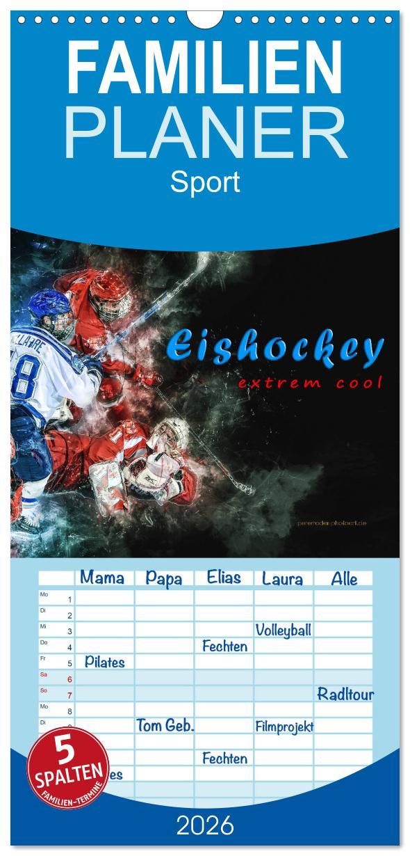 Kalendár/Diár Familienplaner 2026 - Eishockey - extrem cool mit 5 Spalten (Wandkalender, 21 x 45 cm) CALVENDO Calvendo