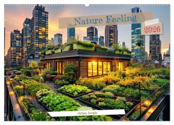 Kalendár/Diár Nature Feeling - Urban Jungle (Wall Calendar 2026 DIN A2 landscape), CALVENDO 12 Month Wall Calendar Calvendo