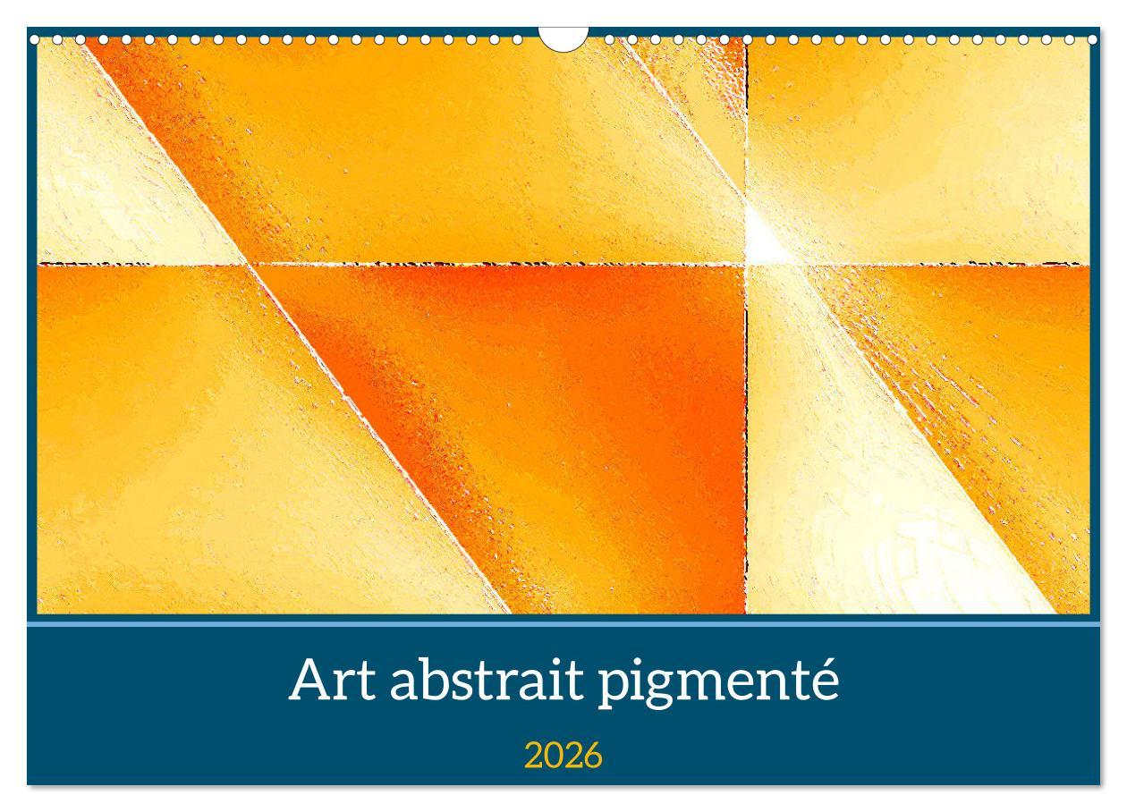 Kalendár/Diár Art abstrait pigmenté (Calendrier mural 2026 DIN A3 vertical), CALVENDO calendrier mensuel Calvendo