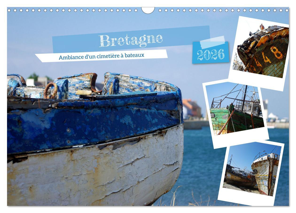 Kalendár/Diár Bretagne Ambiance d'un cimetière à bateaux (Calendrier mural 2026 DIN A3 vertical), CALVENDO calendrier mensuel Calvendo