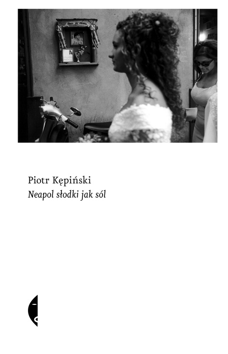 Książka Neapol słodki jak sól Piotr Kępiński