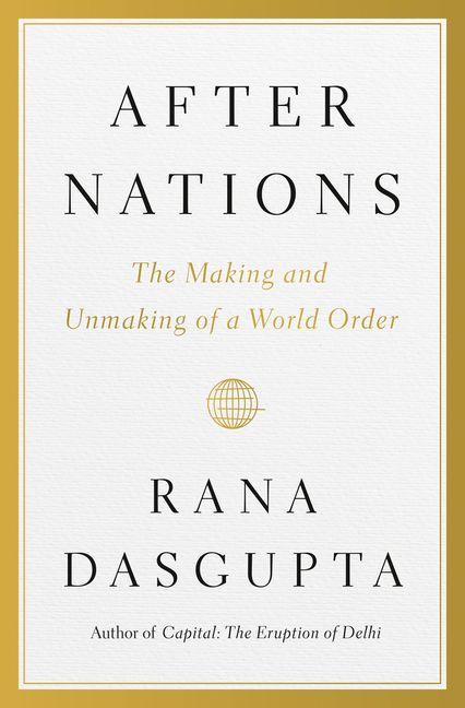 Книга AFTER NATIONS DASGUPTA RANA