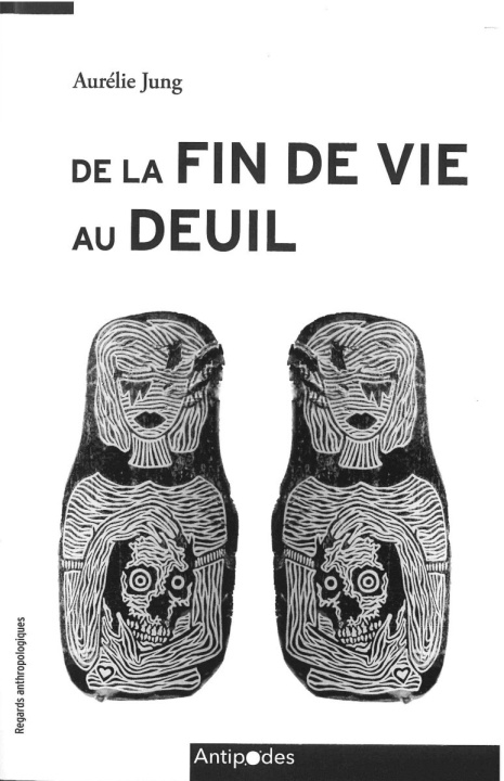 Kniha DE LA FIN DE VIE AU DEUIL. L'ACCOMPAGNEMENT PROFESSIONNEL DES PROCHES ET DES ENDEUILLE E S JUNG AURELIE