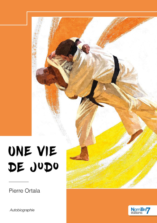Buch Une vie de judo Pierre Ortala