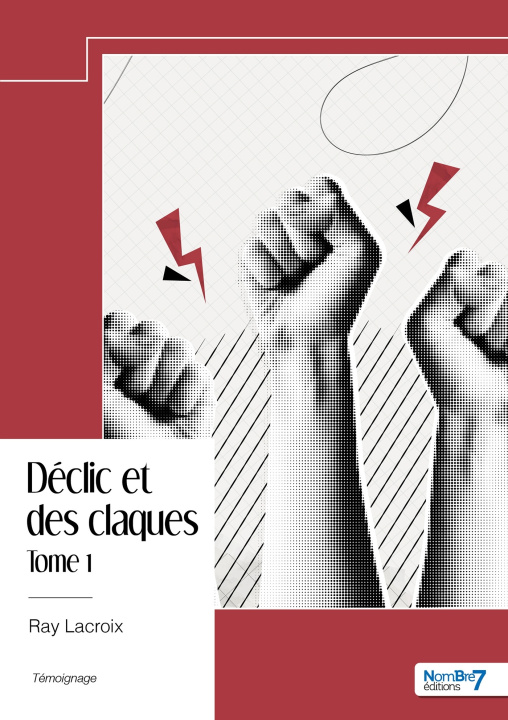 Книга Déclic et des claques  - Tome 1 Ray Lacroix