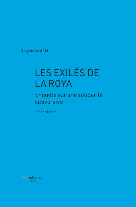 Livro LES EXILES DE LA ROYA. ENQUETE SUR UNE SOLIDARITE SUBVERSIVE MAZIN HELENE