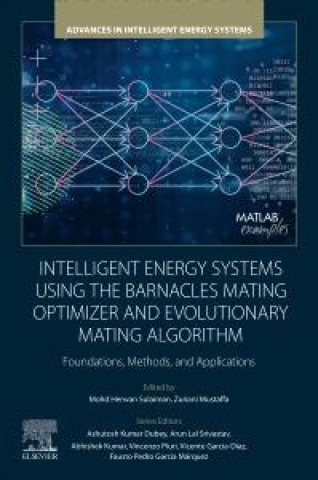 Kniha Intelligent Energy Systems using the Barnacles Mating Optimizer and Evolutionary Mating Algorithm Mohd Herwan Sulaiman