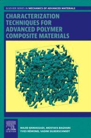 Kniha Characterization Techniques for Advanced Polymer Composite Materials Majid Baniassadi