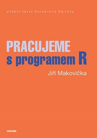Kniha Pracujeme s programem R Jiří Makovička