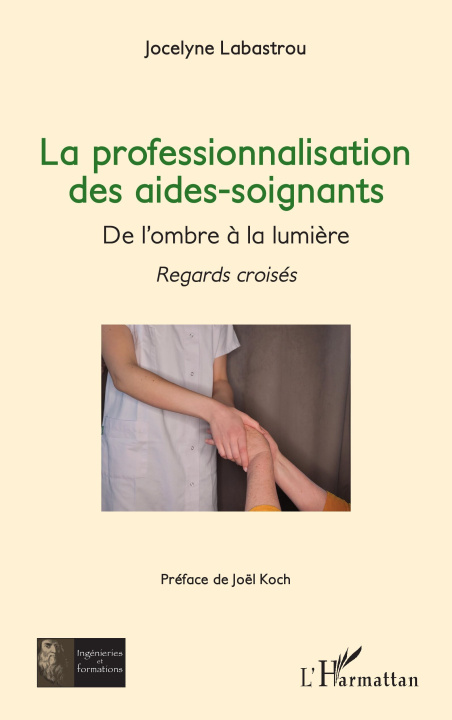 Buch La professionnalisation des aides-soignants , Labastrou