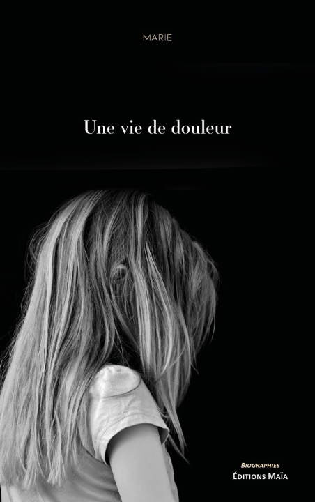 Книга Une vie de douleur Marie