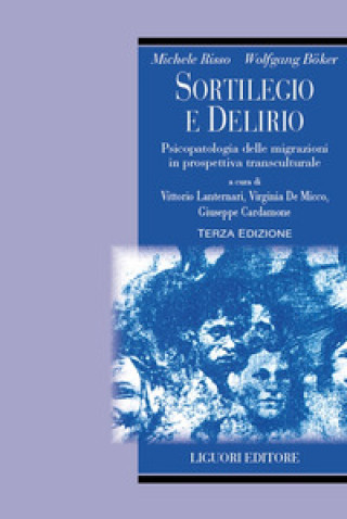 Kniha Sortilegio e delirio. Psicopatologia delle migrazioni in prospettiva transculturale Michele Risso