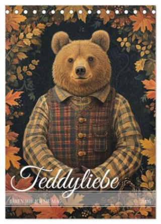 Календар/тефтер Teddyliebe Bären wie ich sie mag (Tischkalender 2026 DIN A5 hoch), CALVENDO Monatskalender Calvendo