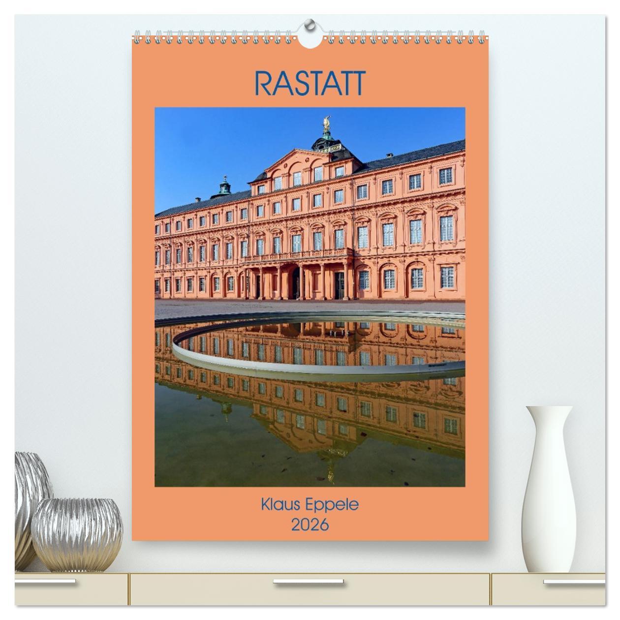 Kalendár/Diár RASTATT (hochwertiger Premium Wandkalender 2026 DIN A2 hoch), Kunstdruck in Hochglanz Calvendo