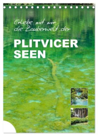 Календар/тефтер Erlebe mit mir die Zauberwelt der Plitvicer Seen (Tischkalender 2026 DIN A5 hoch), CALVENDO Monatskalender Calvendo