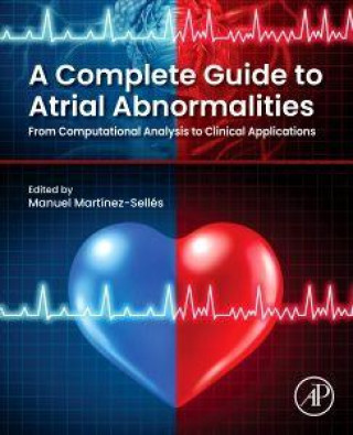 Книга A Complete Guide to Atrial Abnormalities Manuel Martínez-Sellés