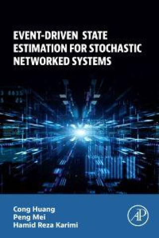 Kniha Event-Driven State Estimation for Stochastic Networked Systems Cong Huang