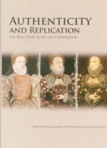 Authenticity and Replication: The 'Real Thing' in Art and Conservation