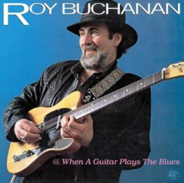 Аудио When a Guitar Plays the Blues Roy Buchanan