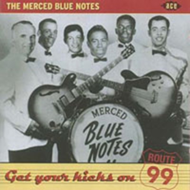 Audio Get Your Kicks On Route 99 The Merced Blue Notes