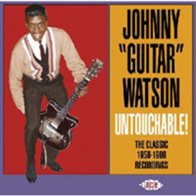 Audio Untouchable! The Classic 1959 - 1966 Recordings Johnny 'Guitar' Watson