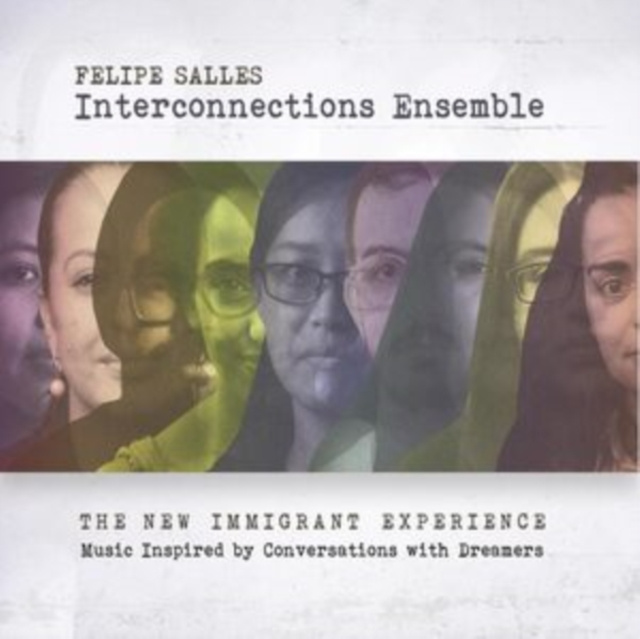 Audio The New Immigrant Experience Felipe Salles/Interconnections Ensemble