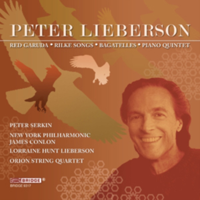 Аудио Peter Lieberson: Red Garuda/Rilke Songs/Bagatelles/Piano Quintet 