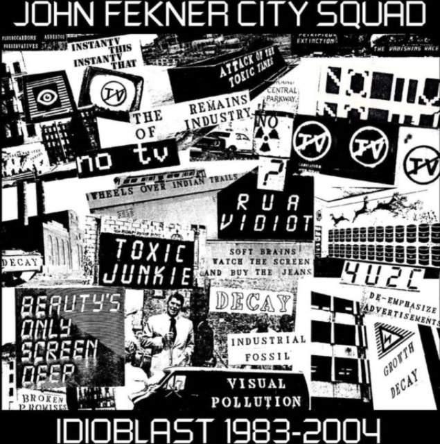Audio Idioblast 1983-2004 John Fekner City Squad