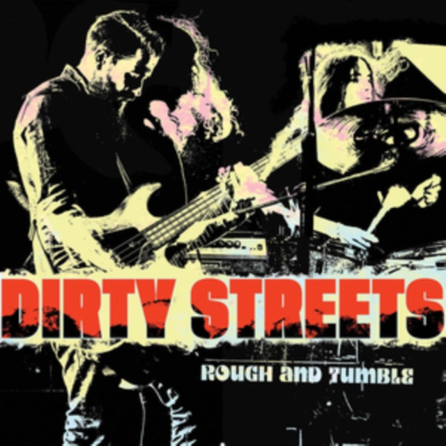 Audio Rough and Tumble Dirty Streets