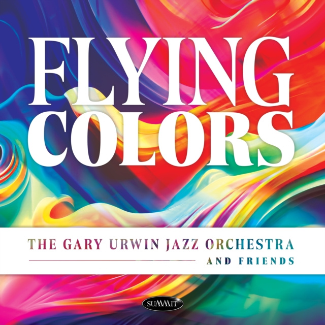 Audio Flying Colors Gary Urwin Jazz Orchestra and Friends
