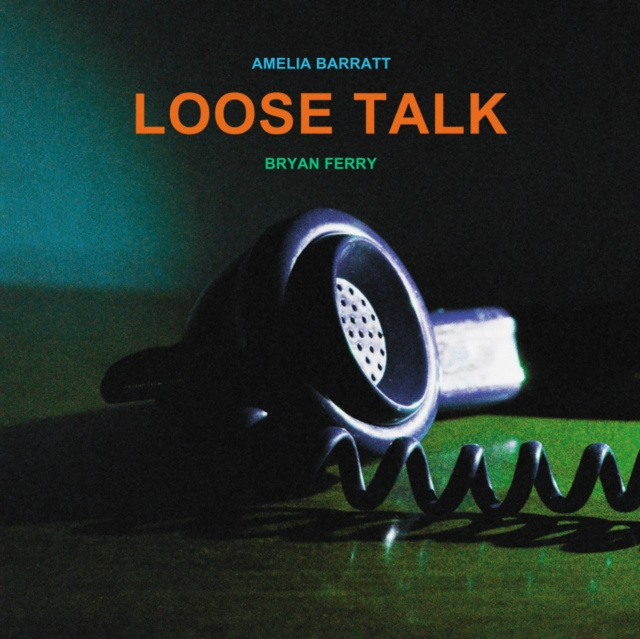 Audio Loose Talk Bryan Ferry & Amelia Barratt