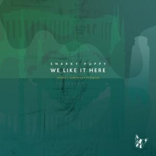 Audio We Like It Here Snarky Puppy