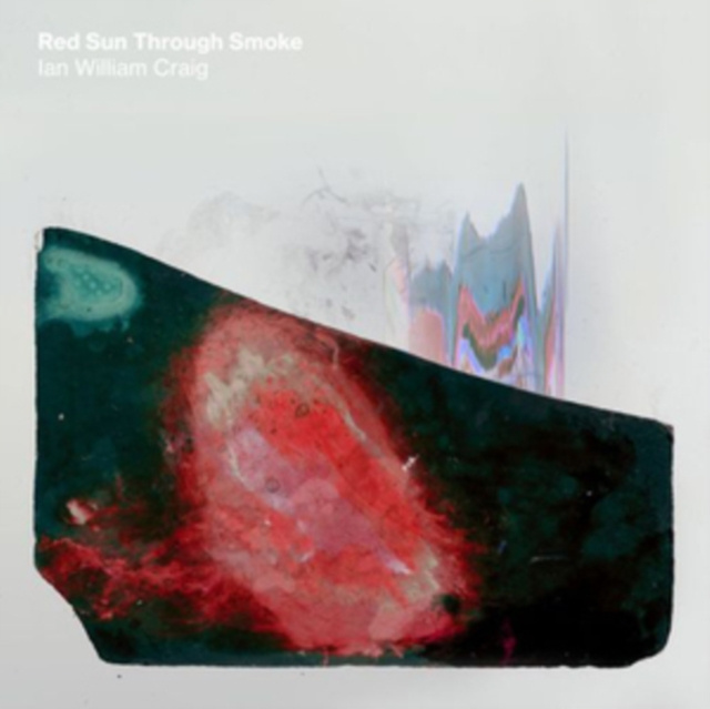 Audio Red Sun Through Smoke Ian William Craig