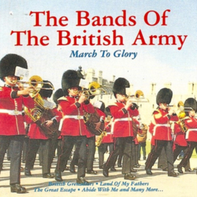 Audio March to Glory The Bands of the British Army