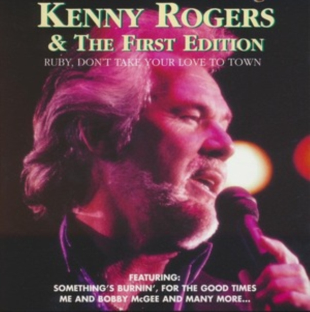 Audio Ruby, Don't Take Your Love to Town Kenny Rogers & The First Edition