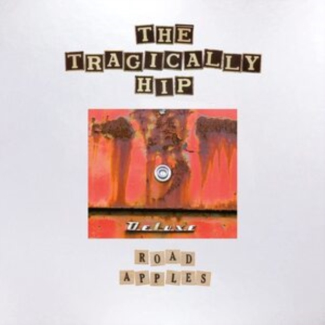 Audio Road Apples The Tragically Hip