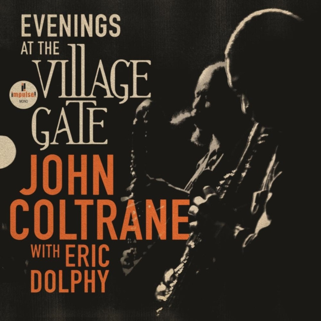 Audio Evenings at the Village Gate John Coltrane with Eric Dolphy