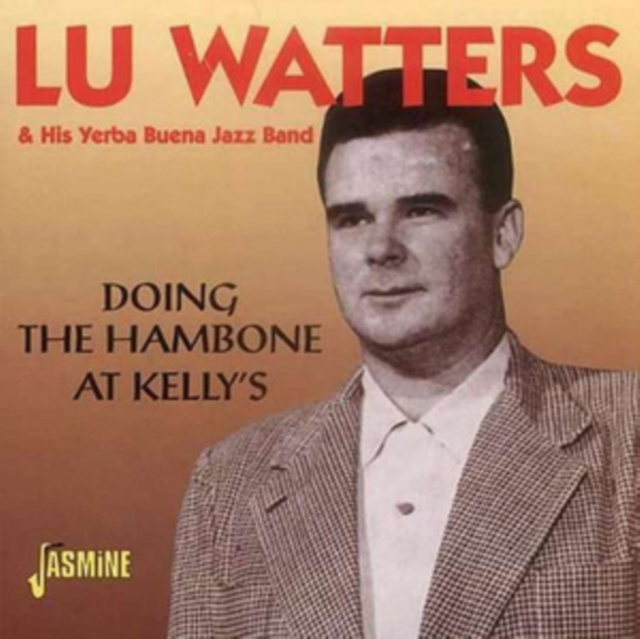 Audio Doing The Hambone At Kelly's Lu Watters And His Yerba Buena Jazz Band