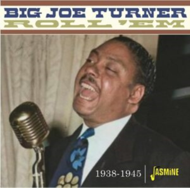 Аудио Roll 'Em 1938-1945 Big Joe Turner